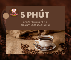 5 Phút để Biết Cách Pha Cà Phê Chuẩn Vị Ngọt Ngào Mãi Mãi-9