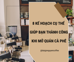 8 Tư duy kinh doanh quán cà phê dành cho chủ quán để thu hút khách và giữ quán đông khách mỗi ngày:-4